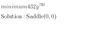The minimum 432y^{783} is Saddle(0,0)